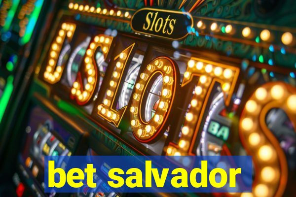 bet salvador